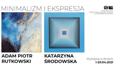„Minimalizm i ekspresja” 01 – 20.04.2021 – ZPAP Warszawa